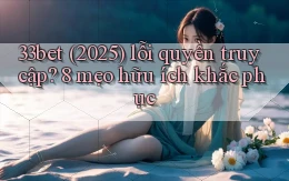 33bet (2025) lỗi quyền truy cập 8 mẹo hữu ích khắc phục