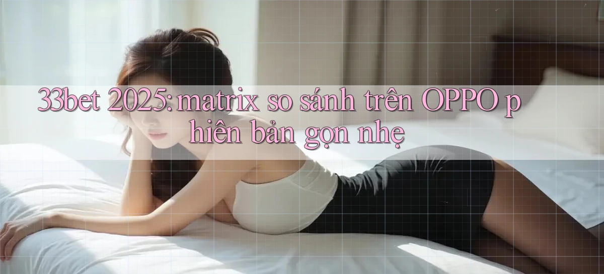 33bet   Link Mới   Game Kỹ Thuật Số 2026