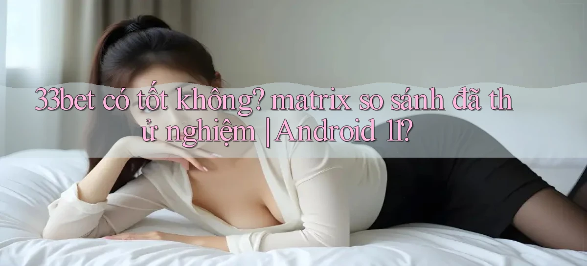 33bet   Link Mới   Game Kỹ Thuật Số 2026
