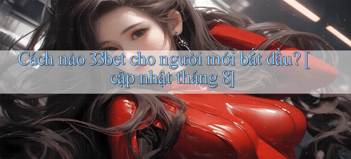 33bet   Link Mới   Game Kỹ Thuật Số 2026