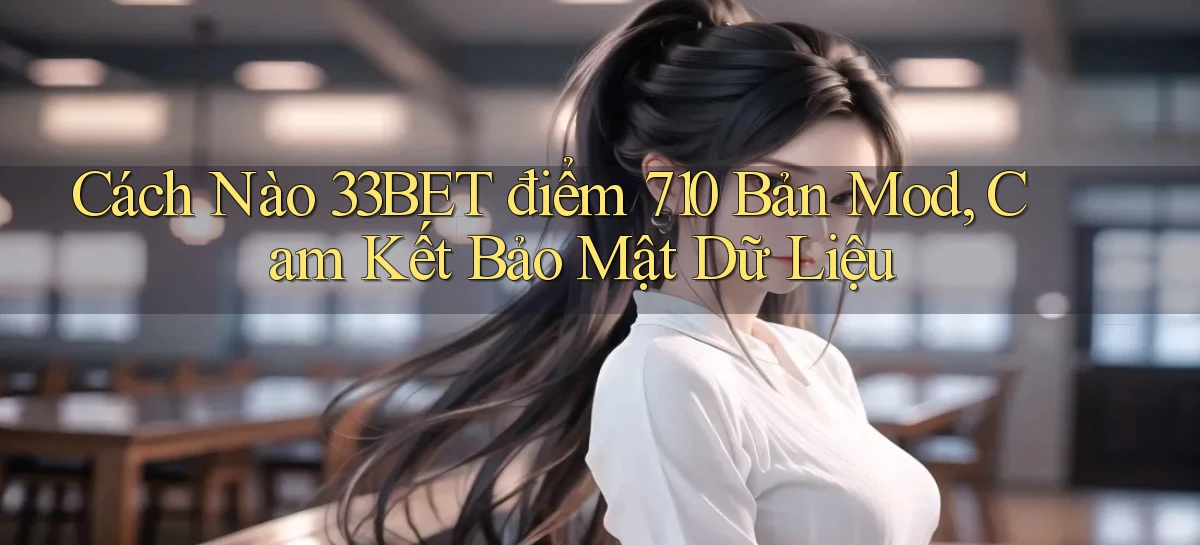 33bet   Link Mới   Game Kỹ Thuật Số 2026