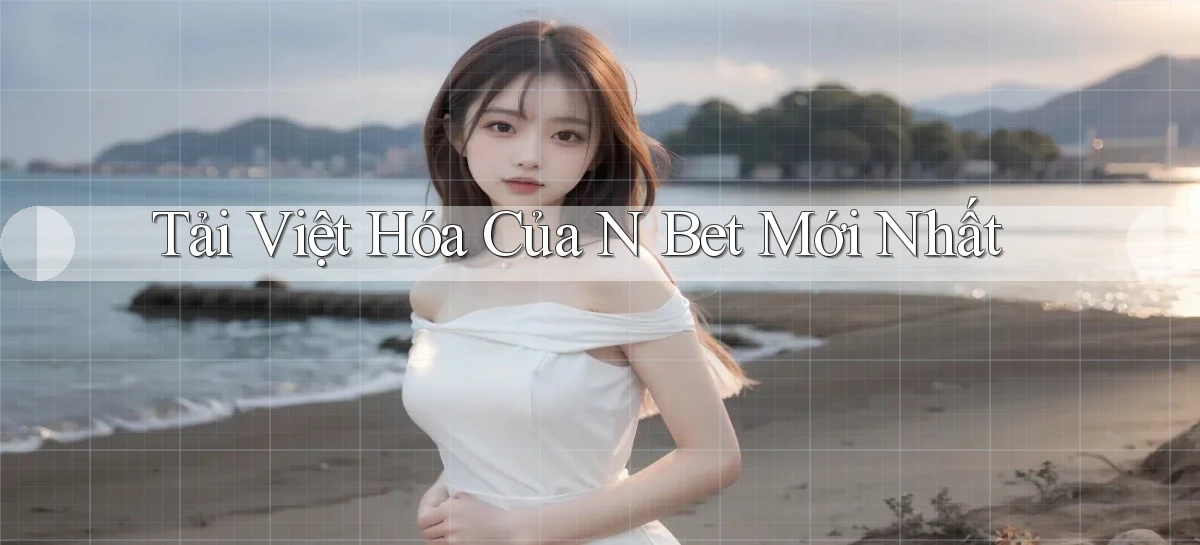 tải việt hóa của n bet mới nhất