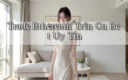 trade ethereum trên on bet uy tín